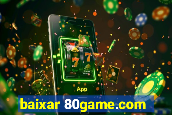 baixar 80game.com